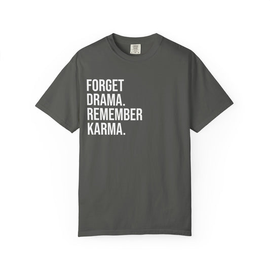 Forget Drama, Remember Karma — Unisex T-Shirt | KSL art
