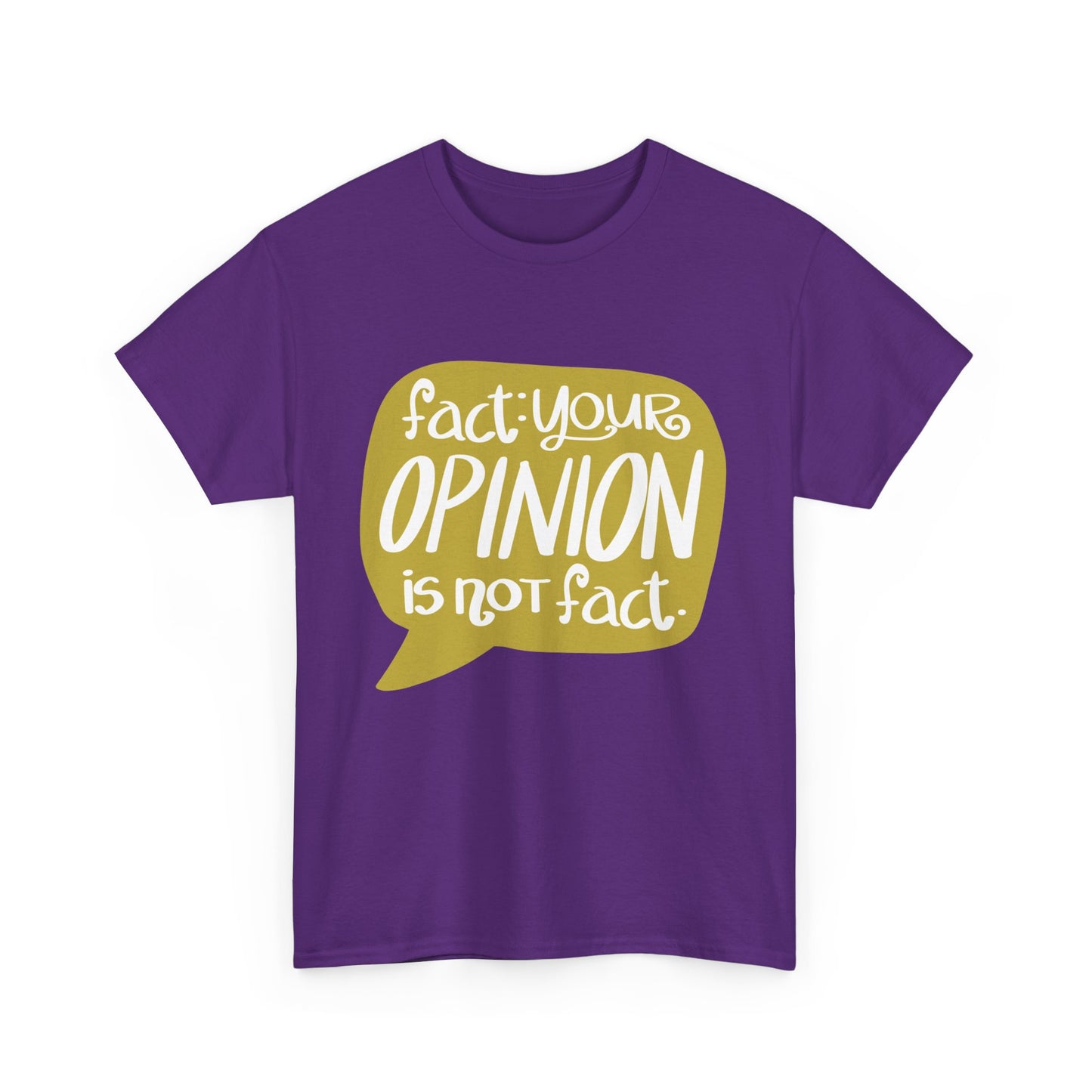 Fact Your Opinion Isn't Fact Unisex Heavy Cotton Tee