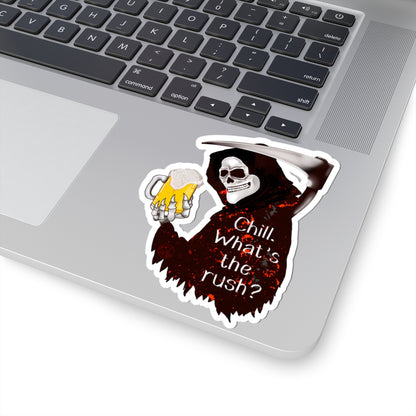 Chill What's the Rush? Grim Reaper Beer Kiss-Cut Sticker