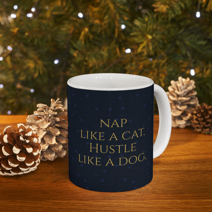 Nap Like a Cat. Hustle Like a Dog. — Ceramic Mug | KSL Art