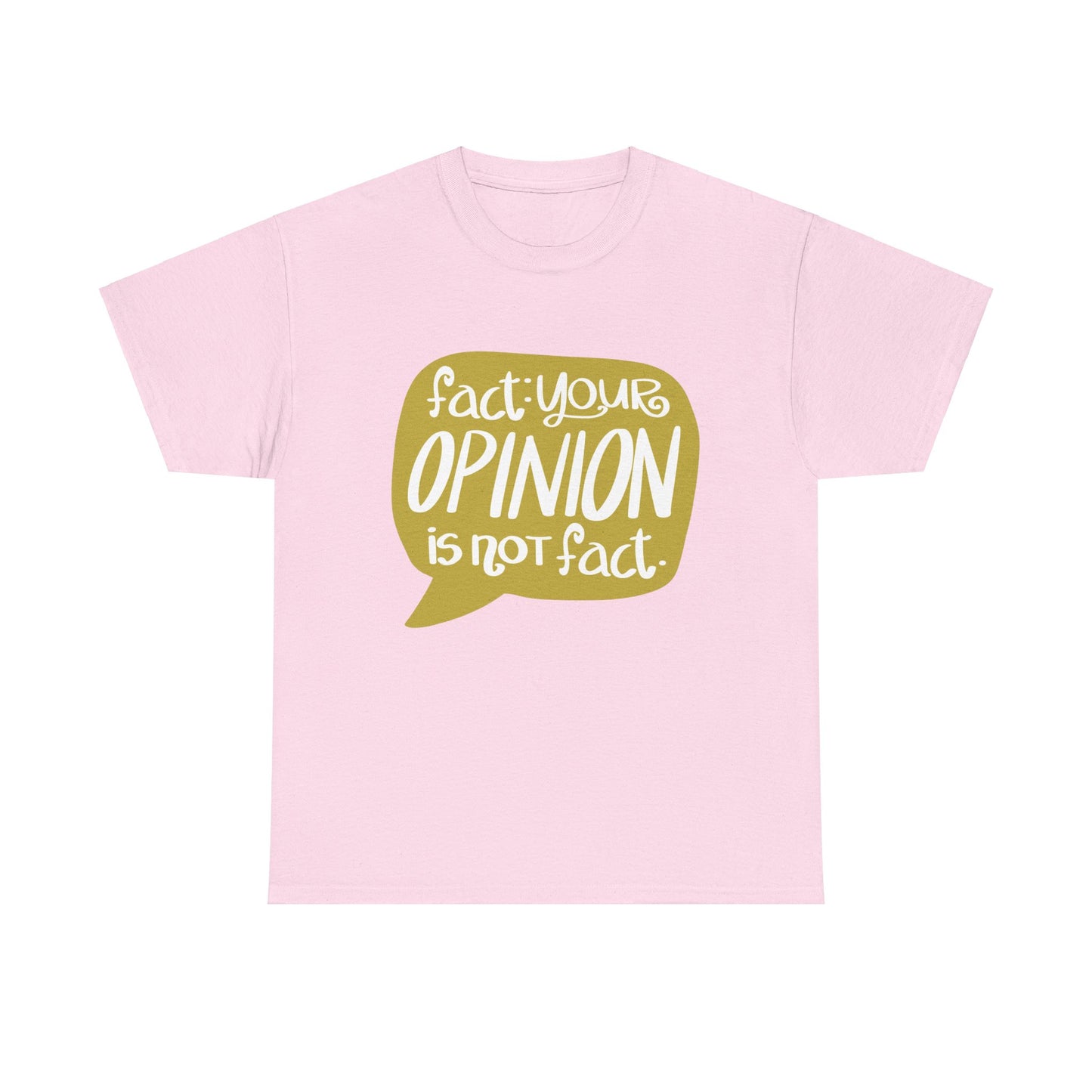 Fact Your Opinion Isn't Fact Unisex Heavy Cotton Tee