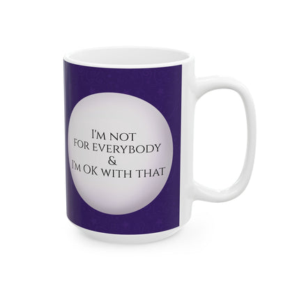I'm Not For Everybody — Ceramic Mug | KSL Art
