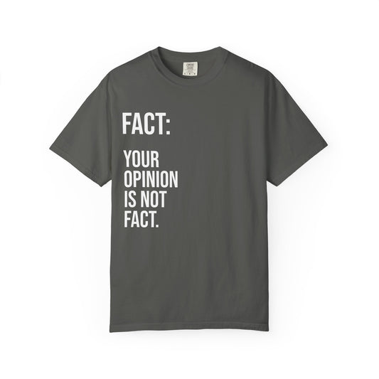 Opinion Is Not Fact —Soft Unisex Tee| KSL art