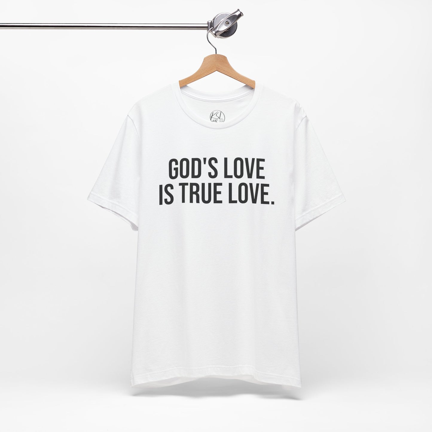God's Love is True Love — Unisex T-Shirt | KSL art