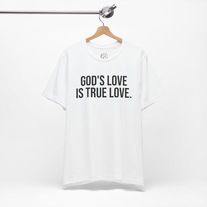 God's Love is True Love — Unisex T-Shirt | KSL art