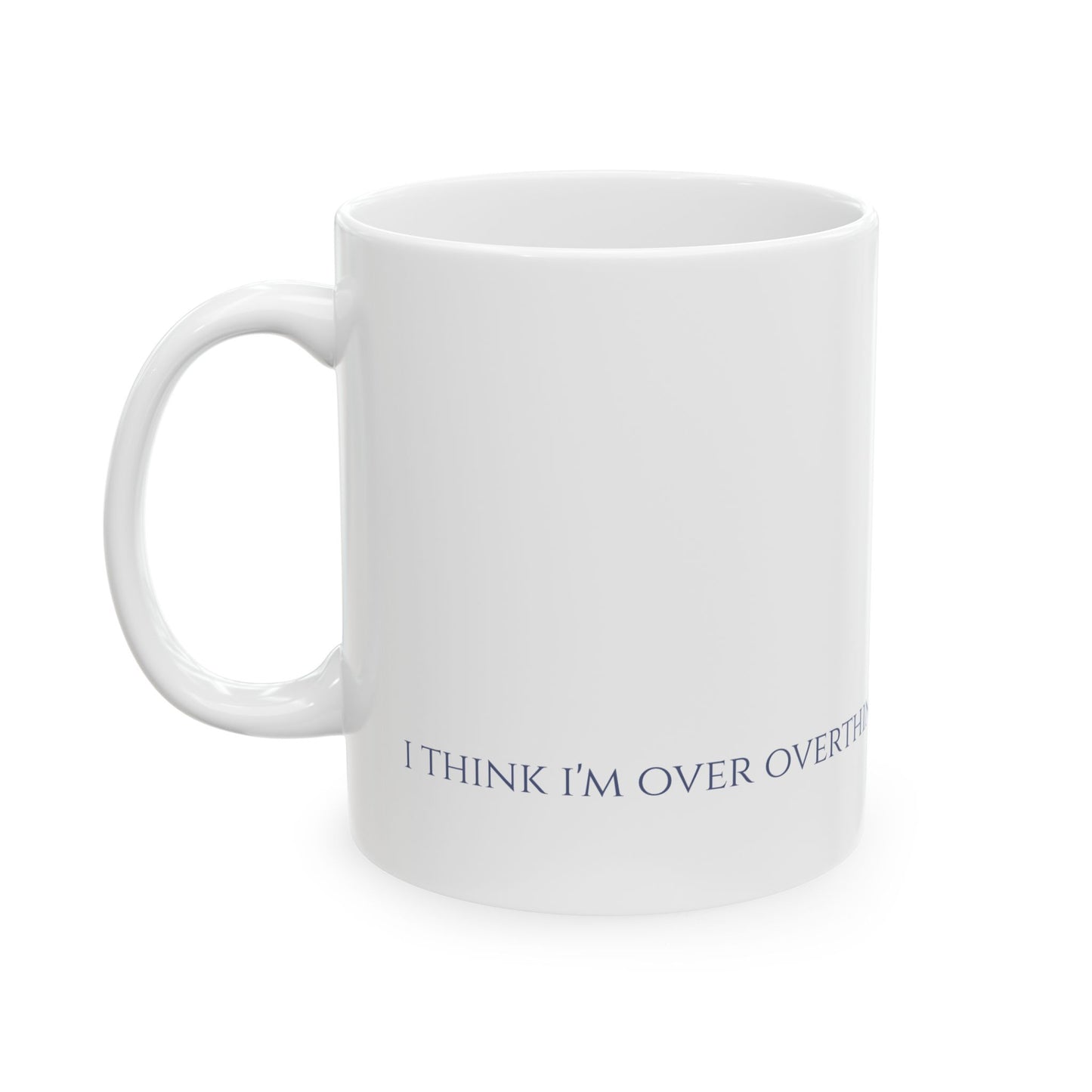 I Think I'm Over Overthinking — Wrap Mug | KSL Art