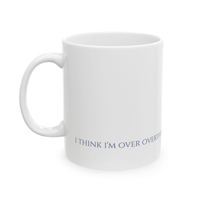 I Think I'm Over Overthinking — Wrap Mug | KSL Art
