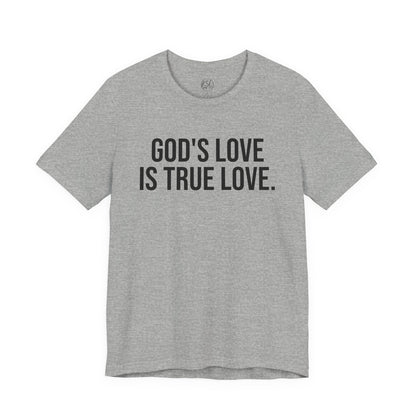 God's Love is True Love — Unisex T-Shirt | KSL art