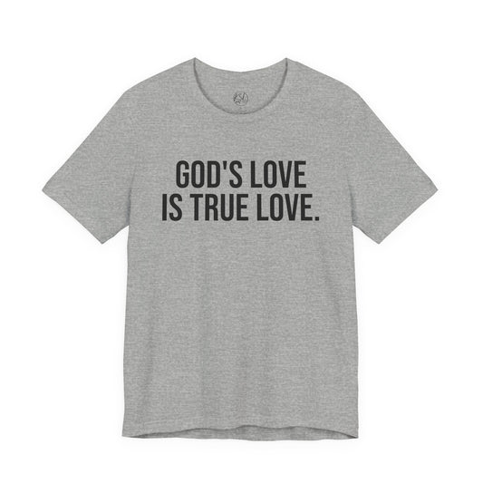 God's Love is True Love — Unisex T-Shirt | KSL art