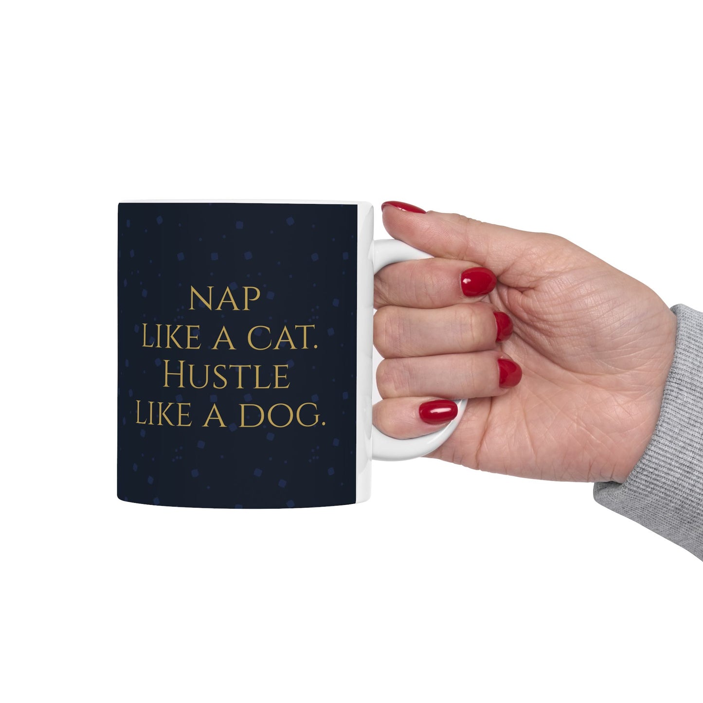 Nap Like a Cat. Hustle Like a Dog. — Ceramic Mug | KSL Art
