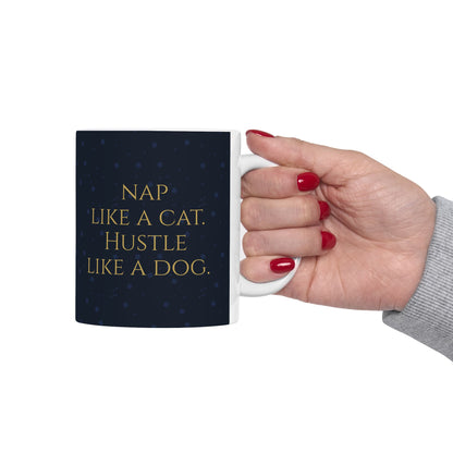 Nap Like a Cat. Hustle Like a Dog. — Ceramic Mug | KSL Art