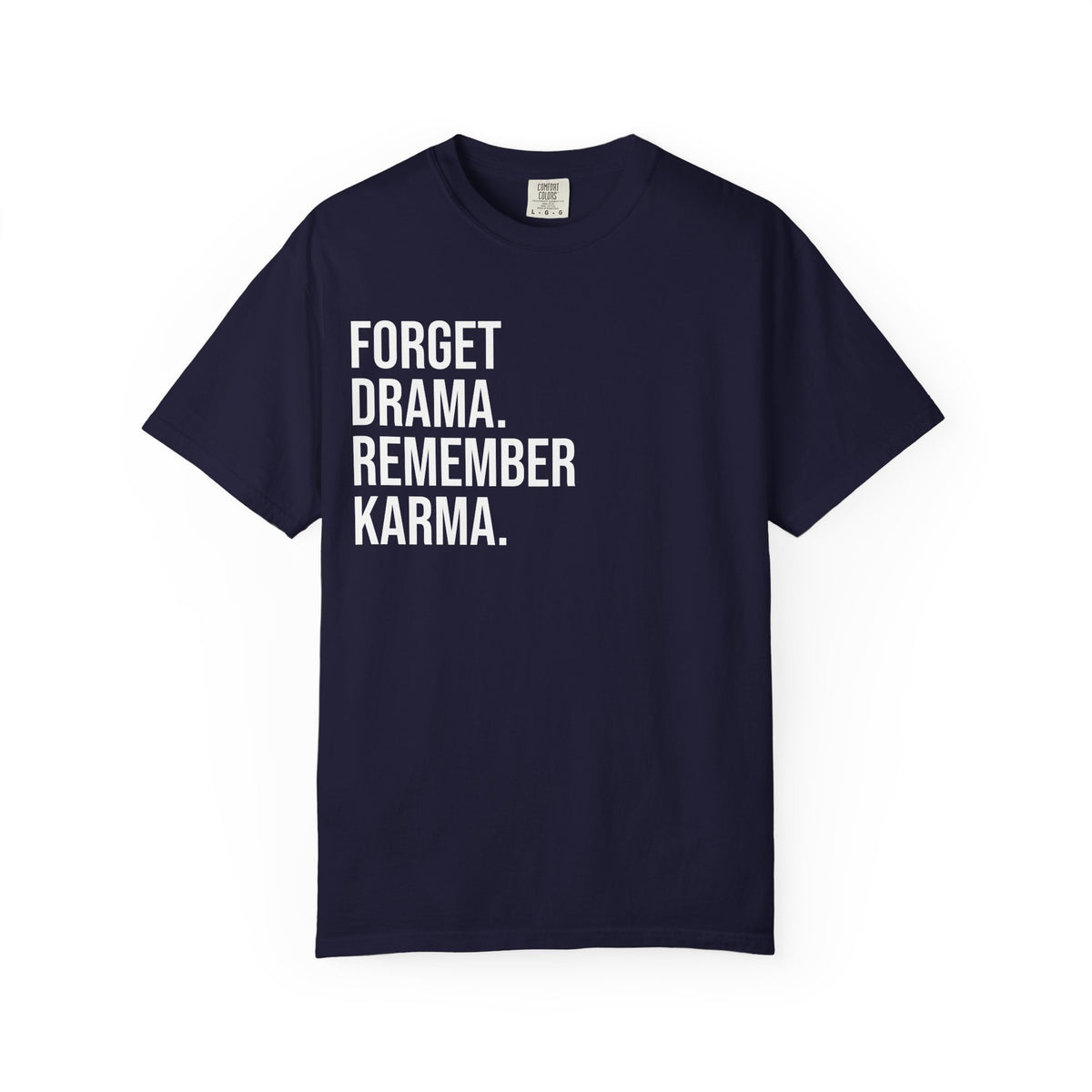 Forget Drama, Remember Karma — Unisex T-Shirt | KSL art