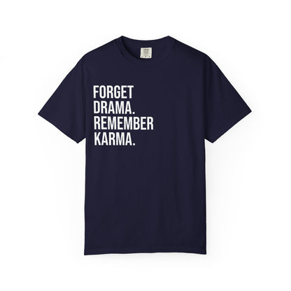 Forget Drama, Remember Karma — Unisex T-Shirt | KSL art