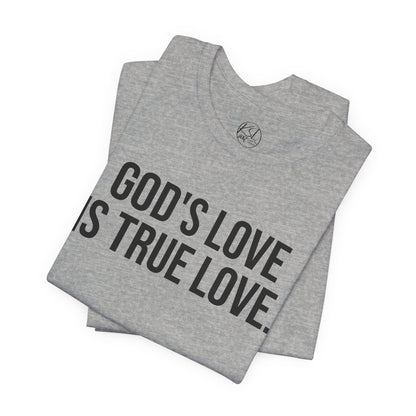 God's Love is True Love — Unisex T-Shirt | KSL art