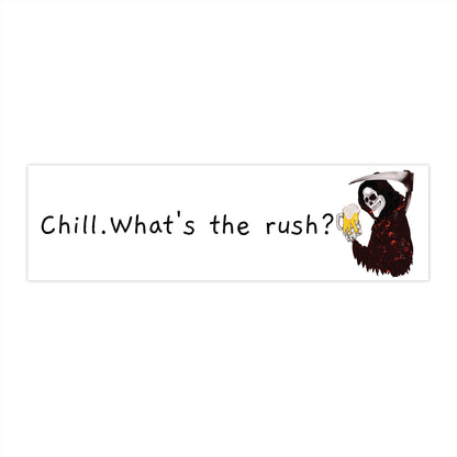 Bumper Sticker — “Chill. What’s the rush?” Grim Reaper Design
