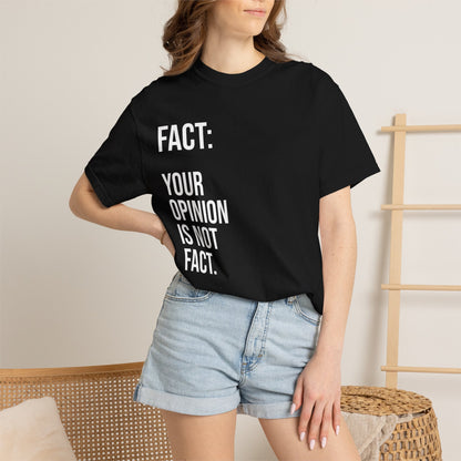 Opinion Is Not Fact —Soft Unisex Tee| KSL art
