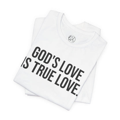 God's Love is True Love — Unisex T-Shirt | KSL art