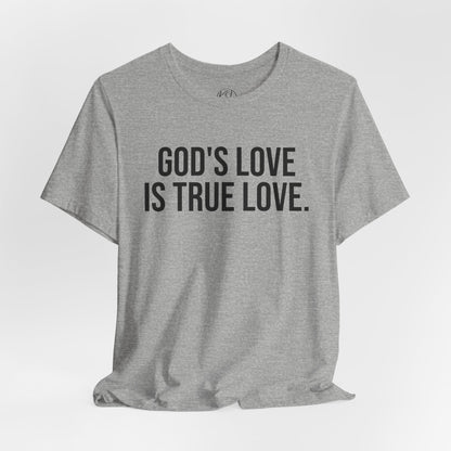 God's Love is True Love — Unisex T-Shirt | KSL art