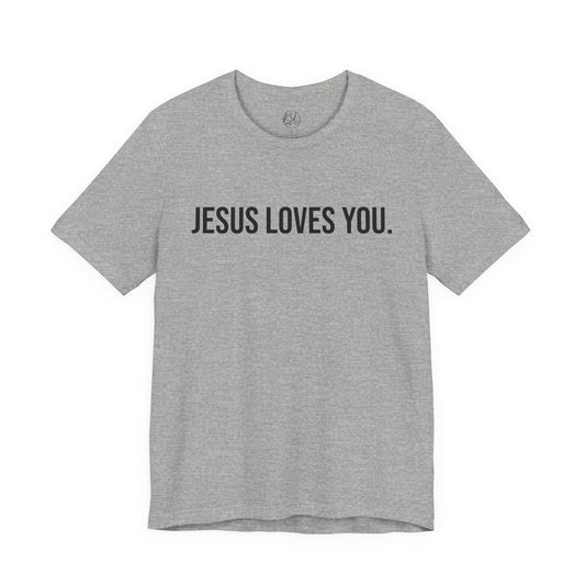 Jesus Loves You — Unisex T-Shirt | KSL art