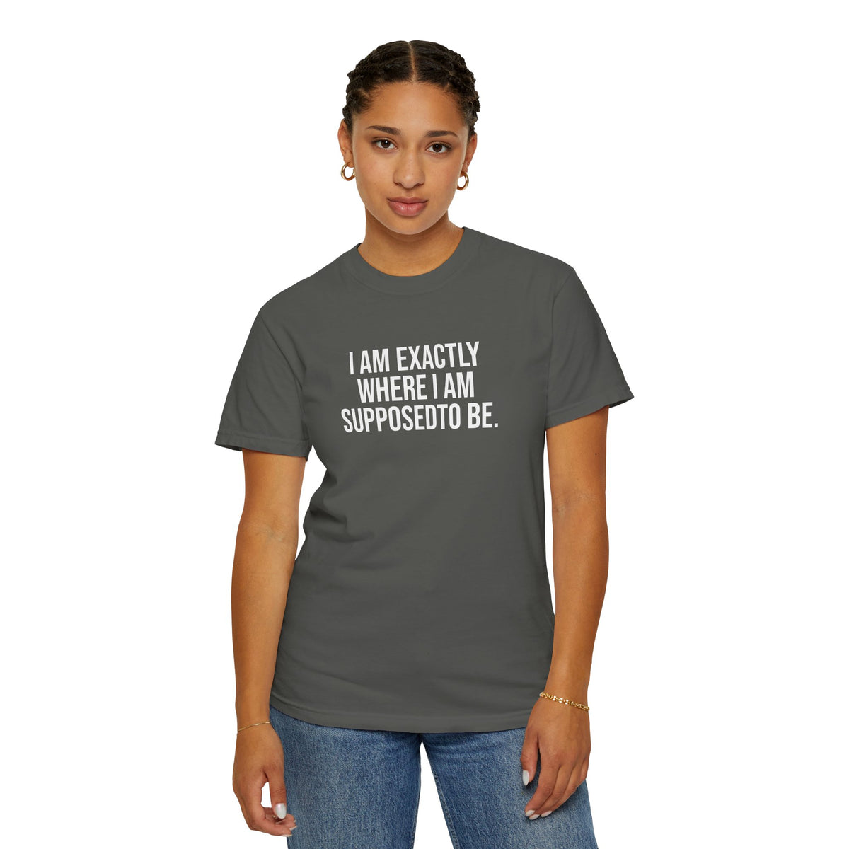 I am Where I am Supposed To Be — Unisex T-Shirt | KSL art