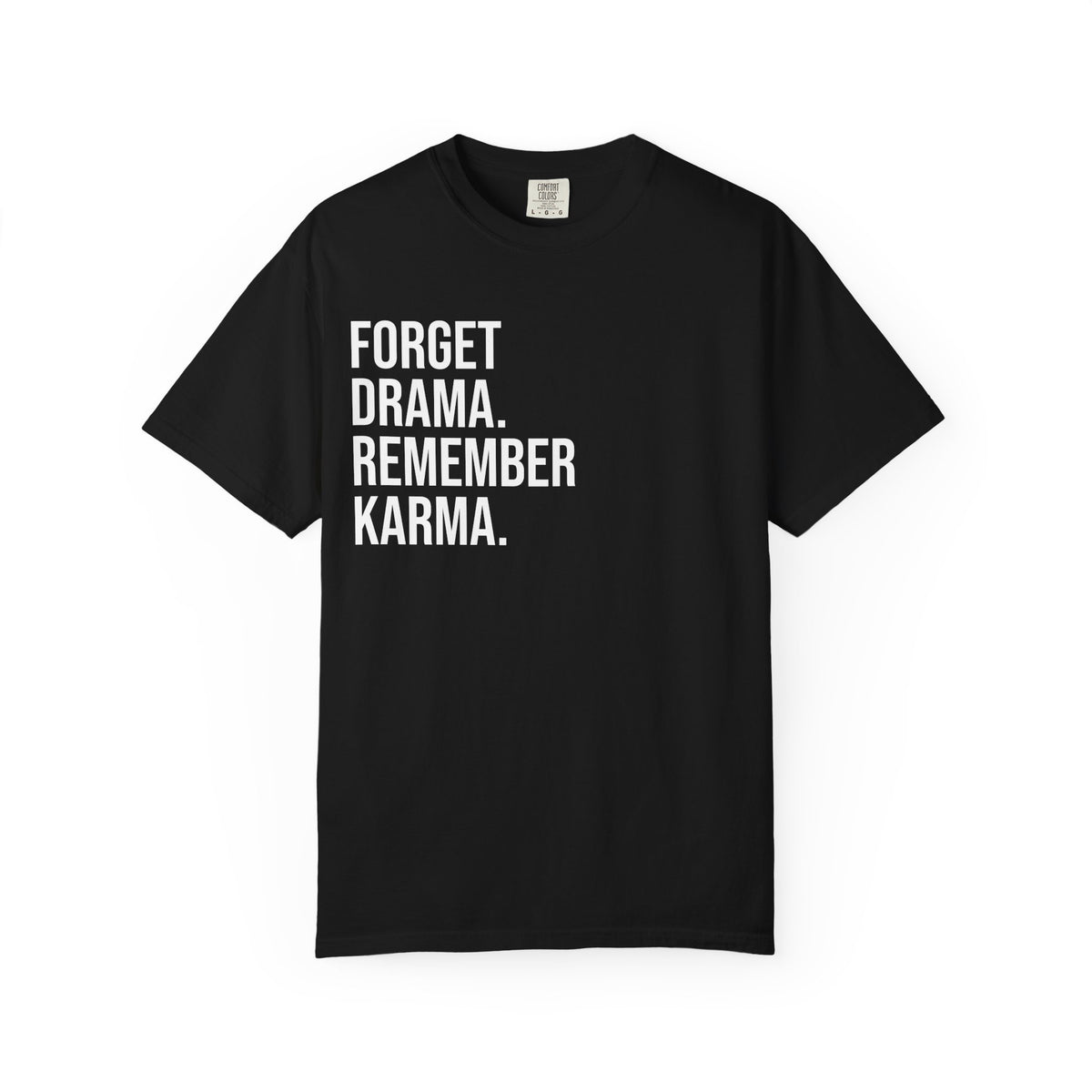 Forget Drama, Remember Karma — Unisex T-Shirt | KSL art