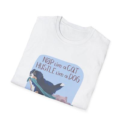 Nap Like a Cat, Hustle Like a Dog — Unisex T-Shirt