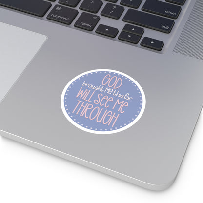 "God Brought Me This Far" Round Sticker