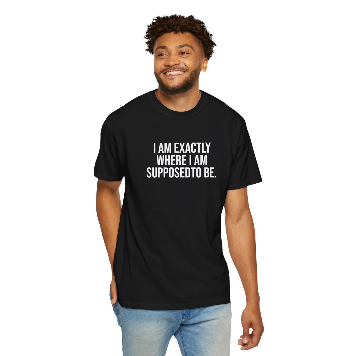 I am Where I am Supposed To Be — Unisex T-Shirt | KSL art