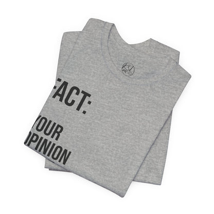 Opinion Is Not Fact — Unisex T-Shirt | KSL art