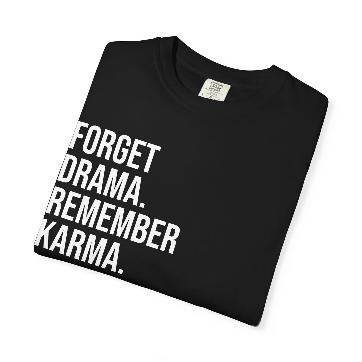 Forget Drama, Remember Karma — Unisex T-Shirt | KSL art