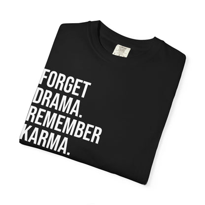 Forget Drama, Remember Karma — Unisex T-Shirt | KSL art