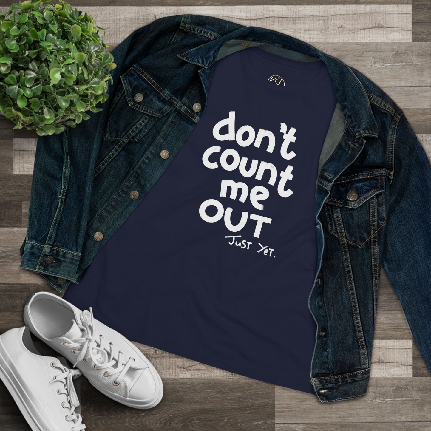 Don't Count Me Out Just Yet - Women's Cotton Tee