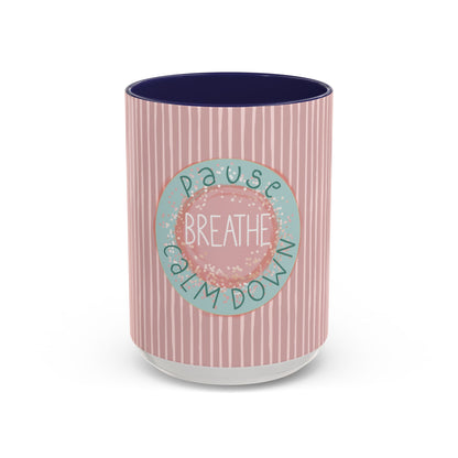 Pause Breathe Calm Down - Accent Coffee Mug (11, 15oz)