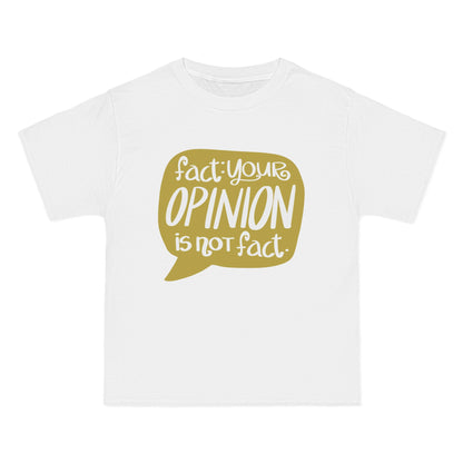 Fact Your Opinion Isn't Fact Beefy-T®  Short-Sleeve T-Shirt