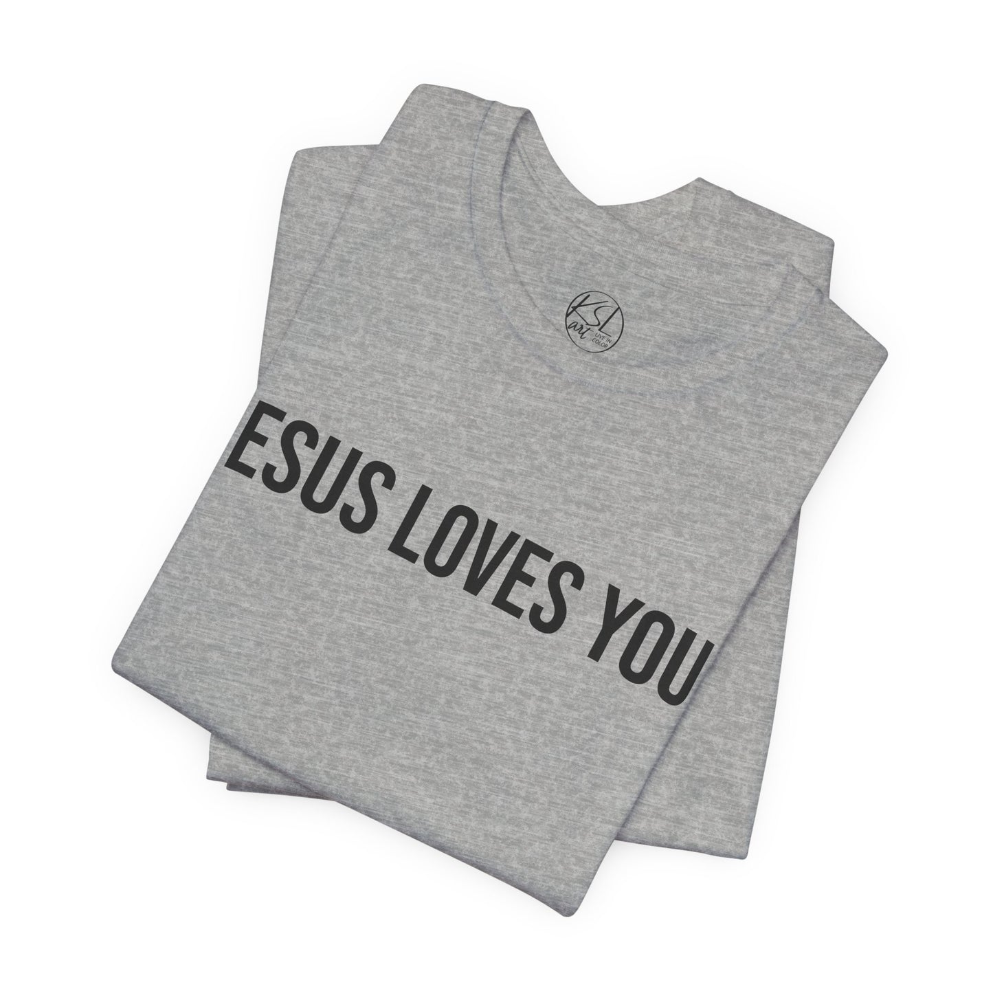 Jesus Loves You — Unisex T-Shirt | KSL art