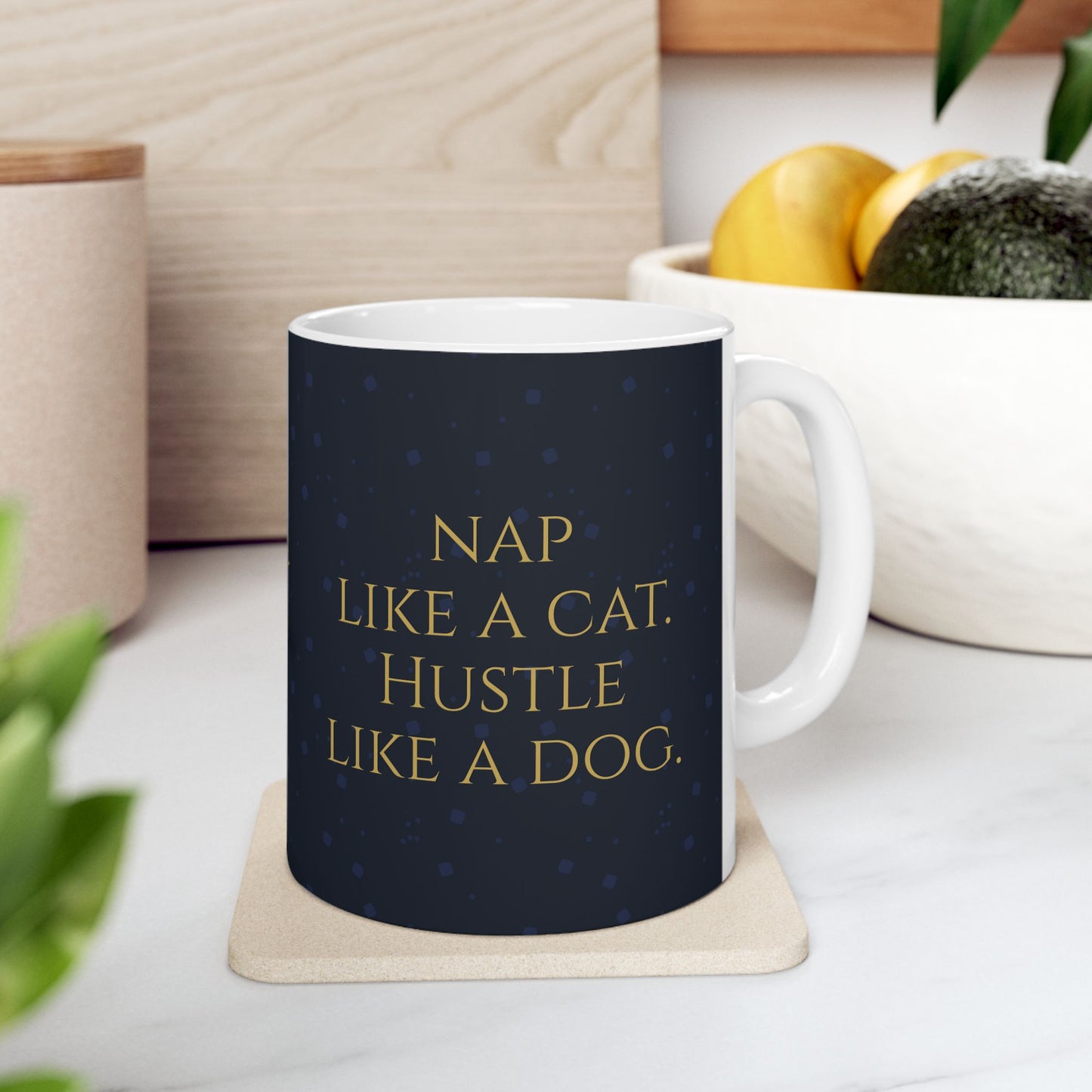 Nap Like a Cat. Hustle Like a Dog. — Ceramic Mug | KSL Art