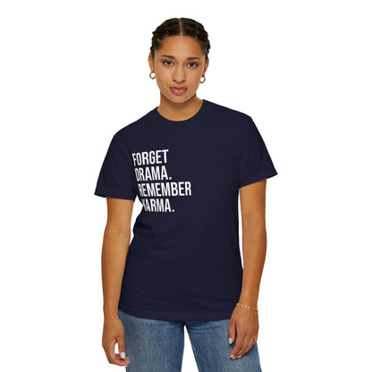 Forget Drama, Remember Karma — Unisex T-Shirt | KSL art