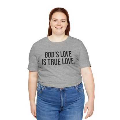 God's Love is True Love — Unisex T-Shirt | KSL art